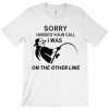 Thefishingshop Sorry I Missed Your Call Men's T-Shirt